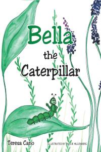 صورة الغلاف: Bella the Caterpillar 9781639614295