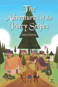 Imagen de portada: The Adventures of the Piney Snipes 9781639616480