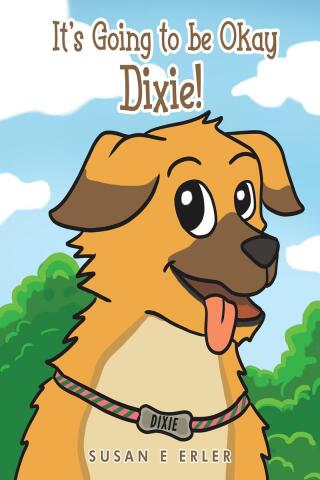 表紙画像: It's Going to be Okay Dixie! 9781639616619