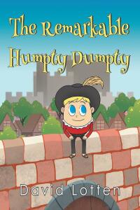 表紙画像: The Remarkable Humpty Dumpty 9781639616985