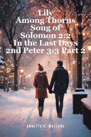 Cover image: Lily Among Thorns Song of Solomon 2:2 In the Last Days 2nd Peter 3:3 Part 2 9781639617050