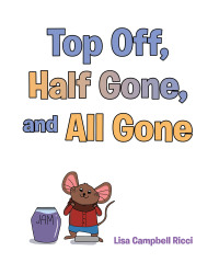 Imagen de portada: Top Off, Half Gone, and All Gone 9781639850242
