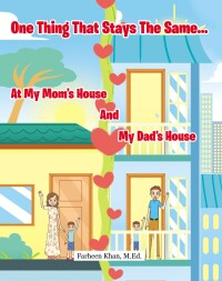 Cover image: One Thing That Stays The Same...At My Mom's House And My Dad's House 9781639851379