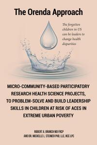 Imagen de portada: Micro-Community-Based Participatory Research Health Science Projects, to Problem-solve and Build Leadership skills in Children at risk of ACES in extreme Urban Poverty 9781639852963