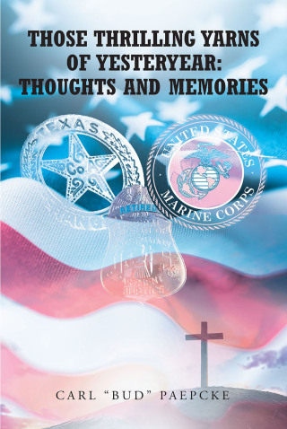 Imagen de portada: Those Thrilling Yarns of Yesteryear: Thoughts and Memories 9781639855629