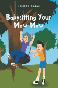 Imagen de portada: Babysitting Your Maw-Maw 9781639855650