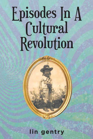 Cover image: Episodes In A Cultural Revolution 9781639855889