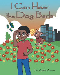 Cover image: I Can Hear the Dog Bark 9781639856565