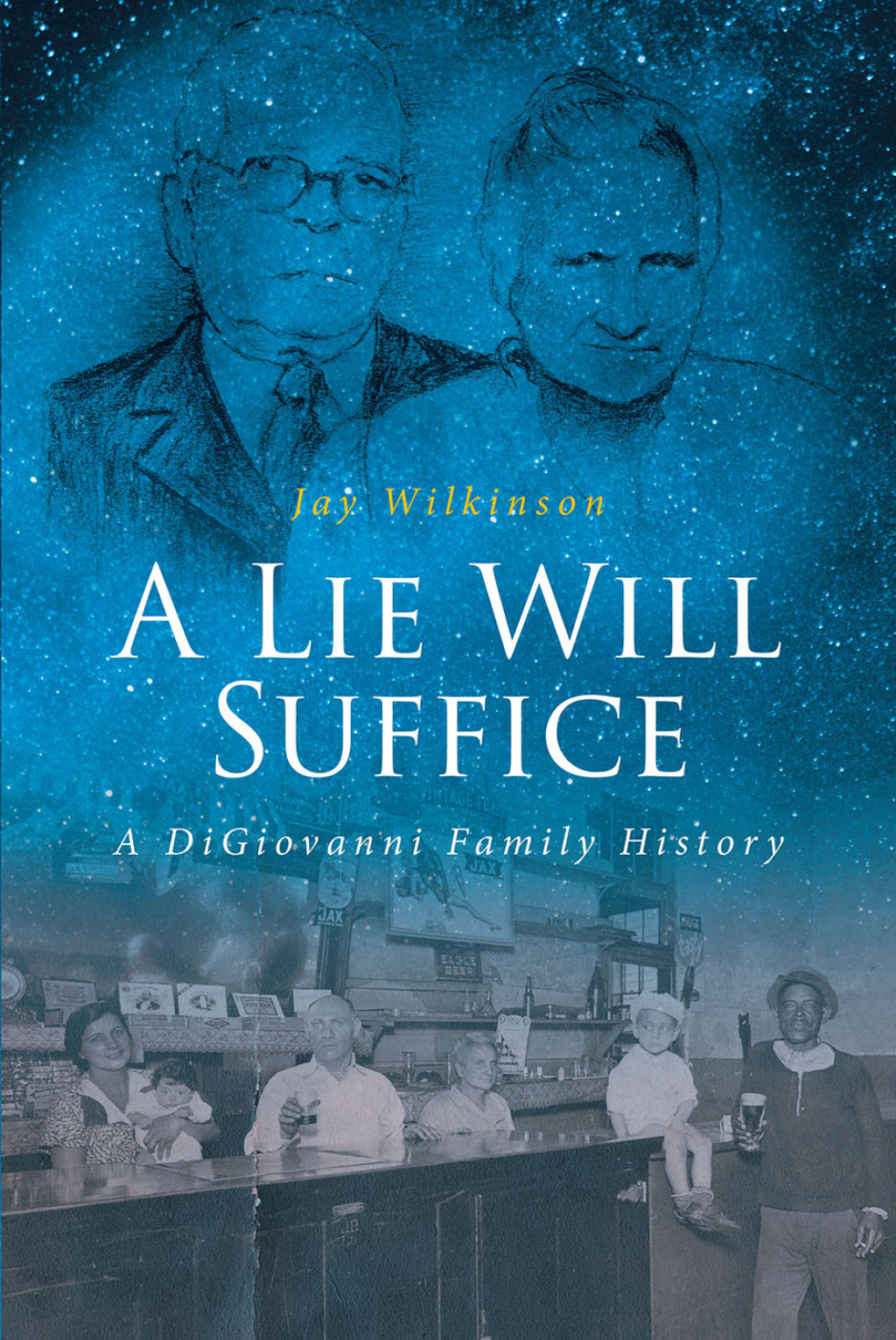 A Lie Will Suffice A DiGiovanni Family History