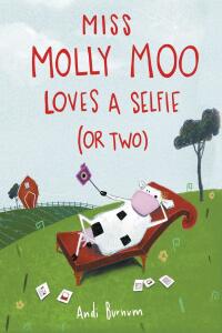 Cover image: Miss Molly Moo Loves a Selfie (or Two) 9781639857647