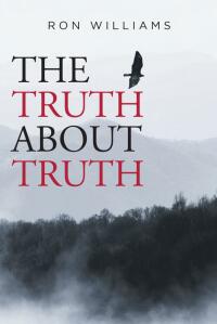 Cover image: THE TRUTH ABOUT TRUTH 9781639857869