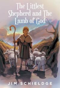 表紙画像: The Littlest Shepherd and The Lamb of God 9781639858477