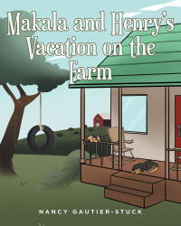 صورة الغلاف: Makala and Henry's Vacation on the Farm 9781639859153