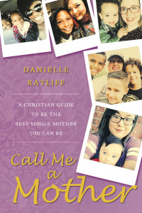 Cover image: Call Me a Mother 9781640032798