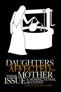 Cover image: Daughters Affected by Their Mother Issue 9781640032927