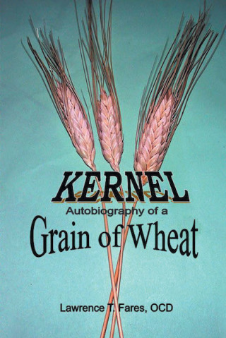 Imagen de portada: Kernel, Autobiography of a Grain of Wheat 9781640034150