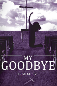 صورة الغلاف: My Goodbye 9781640034198