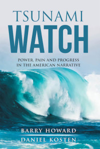 表紙画像: Tsunami Watch; Power, Pain and Progress in the American Narrative 9781640034501