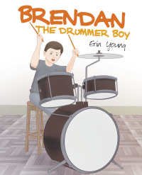 Imagen de portada: Brendan the Drummer Boy 9781640035027