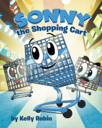 Cover image: Sonny the Shopping Cart 9781640035546