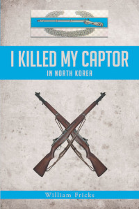 Imagen de portada: I Killed My Captor 9781640035775