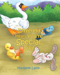 Cover image: Different Means You're Special, Silly 9781640035836