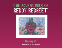 Cover image: The Adventures of Reddy Redbeet 9781640036079