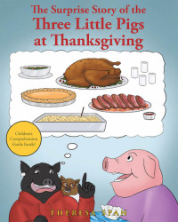 Cover image: The Surprise Story of the Three Little Pigs at Thanksgiving 9781640037939