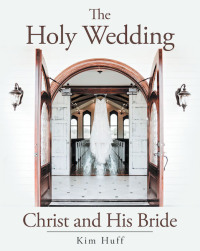 Cover image: The Holy Wedding Christ and His Bride 9781640038202