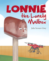 Cover image: Lonnie the Lonely Mailbox 9781643004051