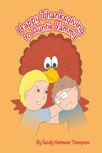 Cover image: Happy Thanksgiving to Auntie Yammy 9781640039179