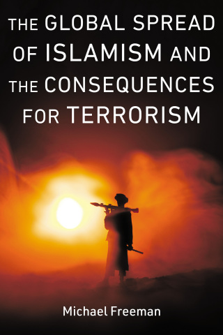 Cover image: The Global Spread of Islamism and the Consequences for Terrorism 9781640124141