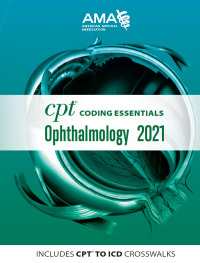 表紙画像: CPT Coding Essentials for Ophthalmology 2021 9781640160651