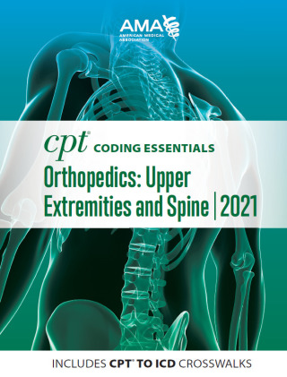 صورة الغلاف: CPT Coding Essentials for Orthopaedics Upper and Spine 2021 9781640160675