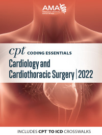 Cover image: CPT Coding Essentials for Cardiology & Cardiothoracic Surgery 2022 9781640161405