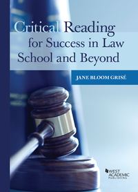 Cover image: Grise's Critical Reading for Success in Law School and Beyond 1st edition 9781634609364