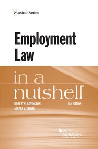 Cover image: Covington and Seiner's Employment Law in a Nutshell 4th edition 9781634607636