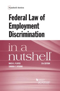 Cover image: Player and Sperino's Federal Law of Employment Discrimination in a Nutshell 8th edition 9781634609234