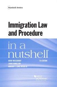 Cover image: Weissbrodt, Danielson, and Myers's Immigration Law and Procedure in a Nutshell 7th edition 9781683288985