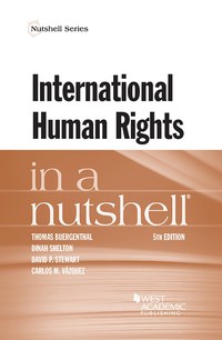 Cover image: Buergenthal, Shelton, Stewart, and Vazquez's International Human Rights in a Nutshell 5th edition 9781634605984