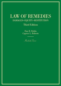 Cover image: Dobbs and Roberts's Law of Remedies, Damages, Equity, Restitution 3rd edition 9780314267597