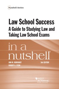 Cover image: Burkhart and Stein's Law School Success in a Nutshell, A Guide to Studying Law and Taking Law School Exams 3rd edition 9781683281856
