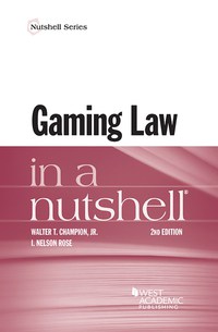 Cover image: Champion and Rose's Gaming Law in a Nutshell 2nd edition 9781634605816