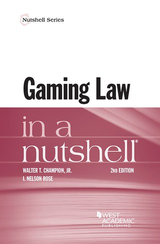 Cover image: Champion and Rose's Gaming Law in a Nutshell 2nd edition 9781634605816