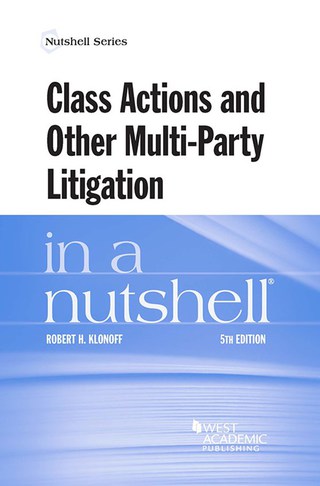 Cover image: Klonoff's Class Actions and Other Multi-Party Litigation in a Nutshell 5th edition 9781634599238