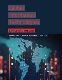 Cover image: Koenig and Rustad's Global Information Technologies: Ethics and the Law 1st edition 9781683285731