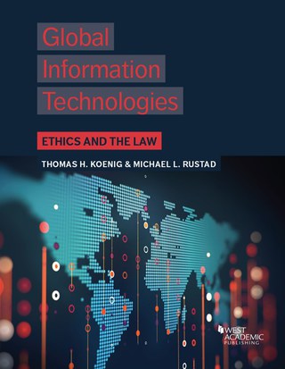 Cover image: Koenig and Rustad's Global Information Technologies: Ethics and the Law 1st edition 9781683285731