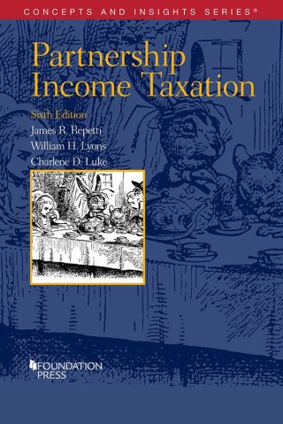 Cover image: Repetti, Lyons, and Luke's Partnership Income Taxation 6th edition 9781640201842