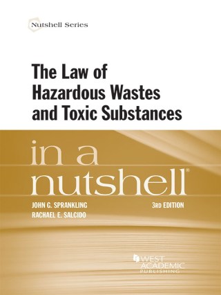 Cover image: Sprankling and Salcido's The Law of Hazardous Wastes and Toxic Substances in a Nutshell 3rd edition 9781683282105