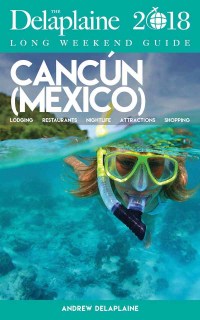 Omslagafbeelding: CANCUN - The Delaplaine 2018 Long Weekend Guide